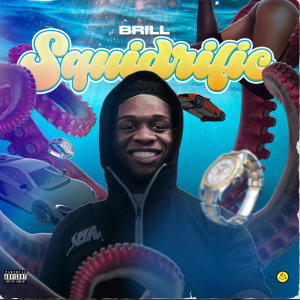 ดาวน์โหลดและฟังเพลง SQUIDRIFIC (Explicit) พร้อมเนื้อเพลงจาก Bril