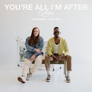 อัลบัม You're All I'm After (Live) ศิลปิน Leeland