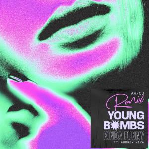Young Bombs的專輯Kinda Funny (AR/CO Remix)