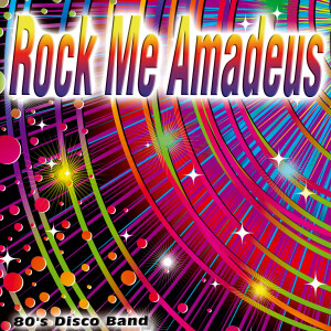收聽80's Disco Band的Rock Me Amadeus歌詞歌曲