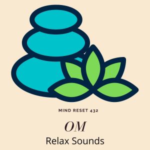 Album Om (Relax Sounds) oleh Mind Reset 432
