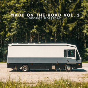 George Holliday的专辑Made on the Road, Vol. 1 (Explicit)