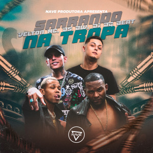 Listen to Sarrando na Tropa song with lyrics from Velton Mc