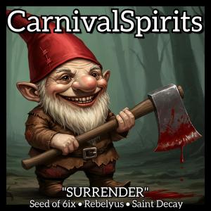 CarnivalSpirits的專輯Surrender (feat. Seed of 6ix, Rebelyus & Saint Decay) [Explicit]