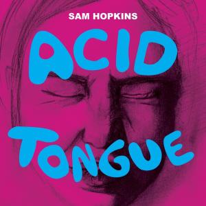 อัลบัม Acid Tongue ศิลปิน Sam Hopkins