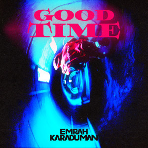 Album Good Time from Emrah Karaduman