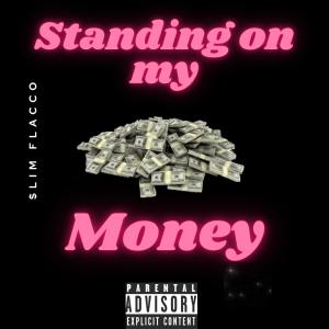 ดาวน์โหลดและฟังเพลง Standing On My Money (feat. Dier) (Explicit) พร้อมเนื้อเพลงจาก $lim Flacco