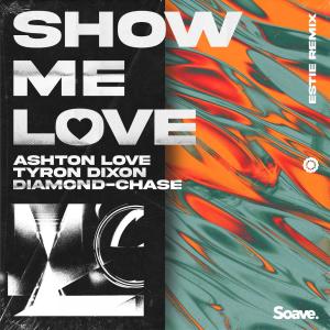 Album Show Me Love (Estie Remix) from Tyron Dixon