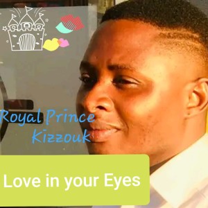 Listen to Love in Your Eyes song with lyrics from Royal Prince Kizzouk