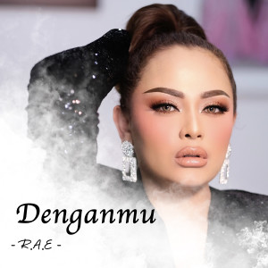 Listen to Denganmu song with lyrics from R.A.E