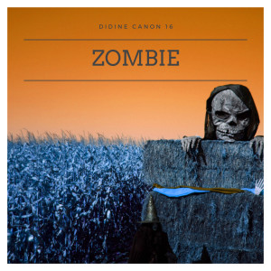Dengarkan lagu Zombie nyanyian Didine Canon 16 dengan lirik