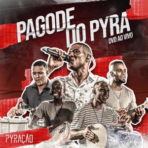 Grupo Pyração的專輯Pagode do Pyra - Ao Vivo
