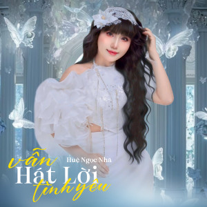 Album Vẫn Hát Lời Tình Yêu from Huệ Ngọc Nhã