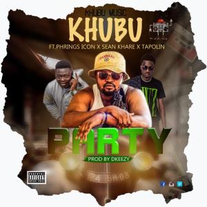 Khubu的專輯Party (feat. Phrings Icon, Tapolin & Sean Khare)