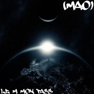 Listen to Le M Mon passé song with lyrics from Mao