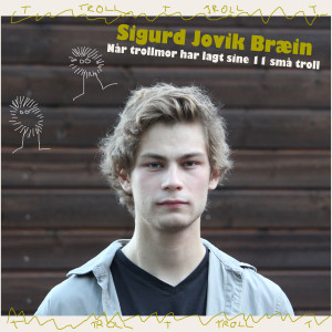 Sigurd Jovik Bræin的專輯Når Trollmor Har Lagt Sine Elleve Små Troll
