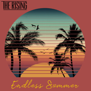 Dengarkan Endless  Summer lagu dari The Rising dengan lirik