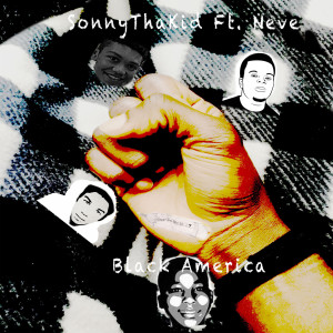收听SonnyThaKid的Black America歌词歌曲