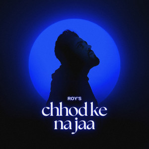 Roy的專輯Chhod Ke Na Jaa
