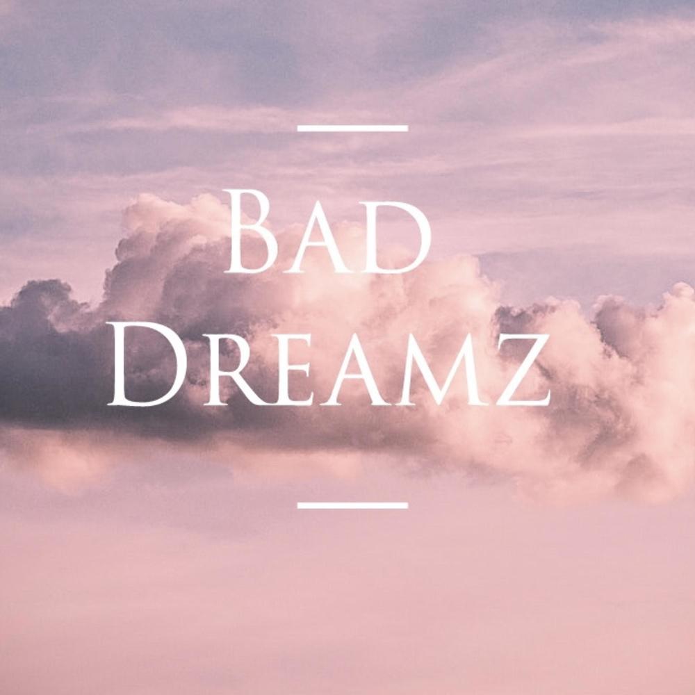 Bad Dreamz (feat. Gloombaby) (Explicit)