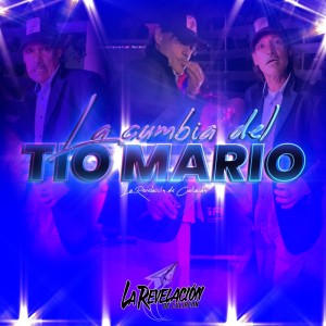 Album La Cumbia Del Tio Mario (Explicit) from La Revelacion de Culiacan