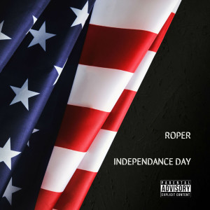 ดาวน์โหลดและฟังเพลง Independence Day (Explicit) พร้อมเนื้อเพลงจาก Roper