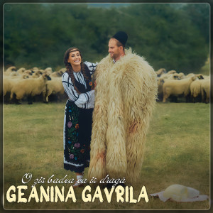 Album O Zis Badea Ca Is Dragă from Geanina Gavrilă