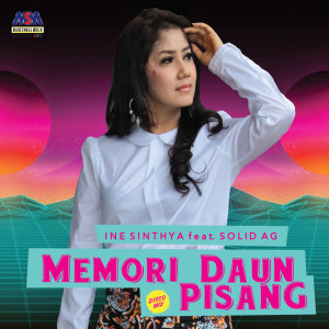 Listen to Memori Daun Pisang (Disco Remix) song with lyrics from Ine Sinthya