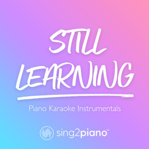 Dengarkan lagu Still Learning (Originally Performed by Halsey) (Piano Karaoke Version) (其他) nyanyian Sing2Piano dengan lirik