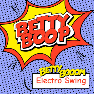 Betty Booom的專輯Betty Boop (Electro Swing)