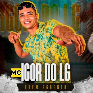 Dengarkan Quem Aguenta lagu dari Mc Igor do LG dengan lirik