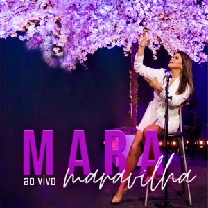 Mara Maravilha的專輯Mara Maravilha (Ao Vivo)