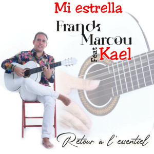 Listen to Mi Estrella (Retour à l'essentiel) song with lyrics from Franck Marcou