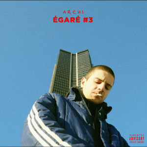 Listen to Égaré #3 (Explicit) song with lyrics from Archi