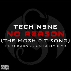 收聽Tech N9ne的No Reason (The Mosh Pit Song) (Explicit)歌詞歌曲