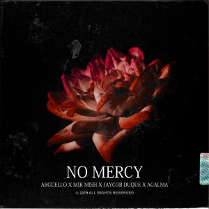 ดาวน์โหลดและฟังเพลง No Mercy พร้อมเนื้อเพลงจาก Argüello