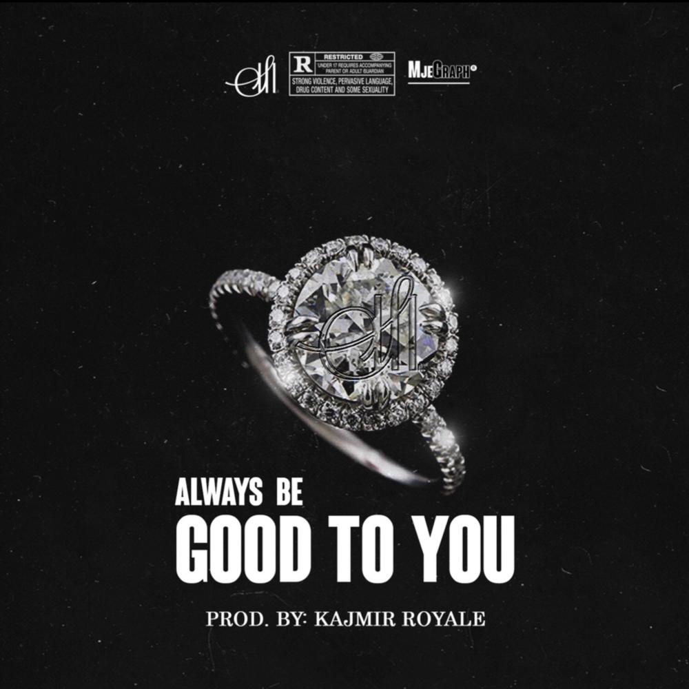 Always Be Good to You (Explicit)