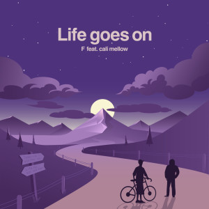 F的專輯Life Goes On (feat. cali mellow)