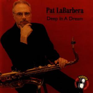 อัลบัม Deep In A Dream ศิลปิน Pat LaBarbera