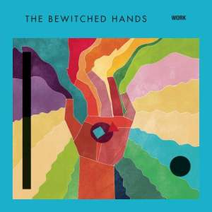 ดาวน์โหลดและฟังเพลง Work พร้อมเนื้อเพลงจาก The Bewitched Hands