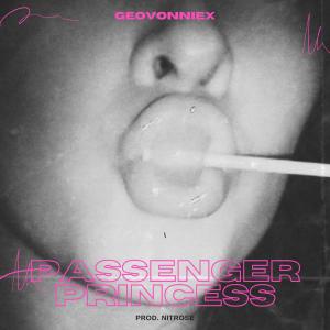 Album Passenger Princess (Explicit) oleh Geovonniex