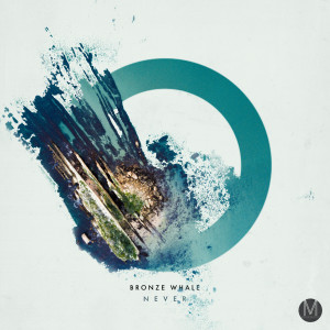 Listen to Never song with lyrics from Bronze Whale