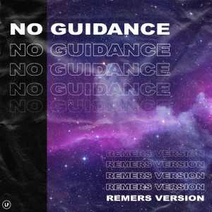收聽Jremers的No Guidance (Remers Version) (Explicit) (Remers Version|Explicit)歌詞歌曲