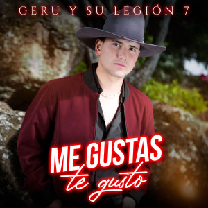 อัลบัม Me Gustas Te Gusto ศิลปิน Geru Y Su Legión 7