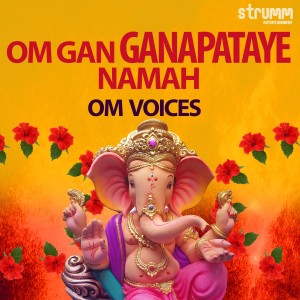 收聽Om Voices的Om Gan Ganapataye Namah歌詞歌曲