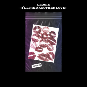 YNGKID的專輯Leonie (I`ll find another love) (Explicit)