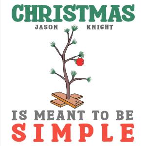 Jason Knight的專輯Christmas Is Meant To Be Simple