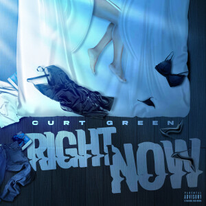 Album Right Now (Explicit) from Curt Green