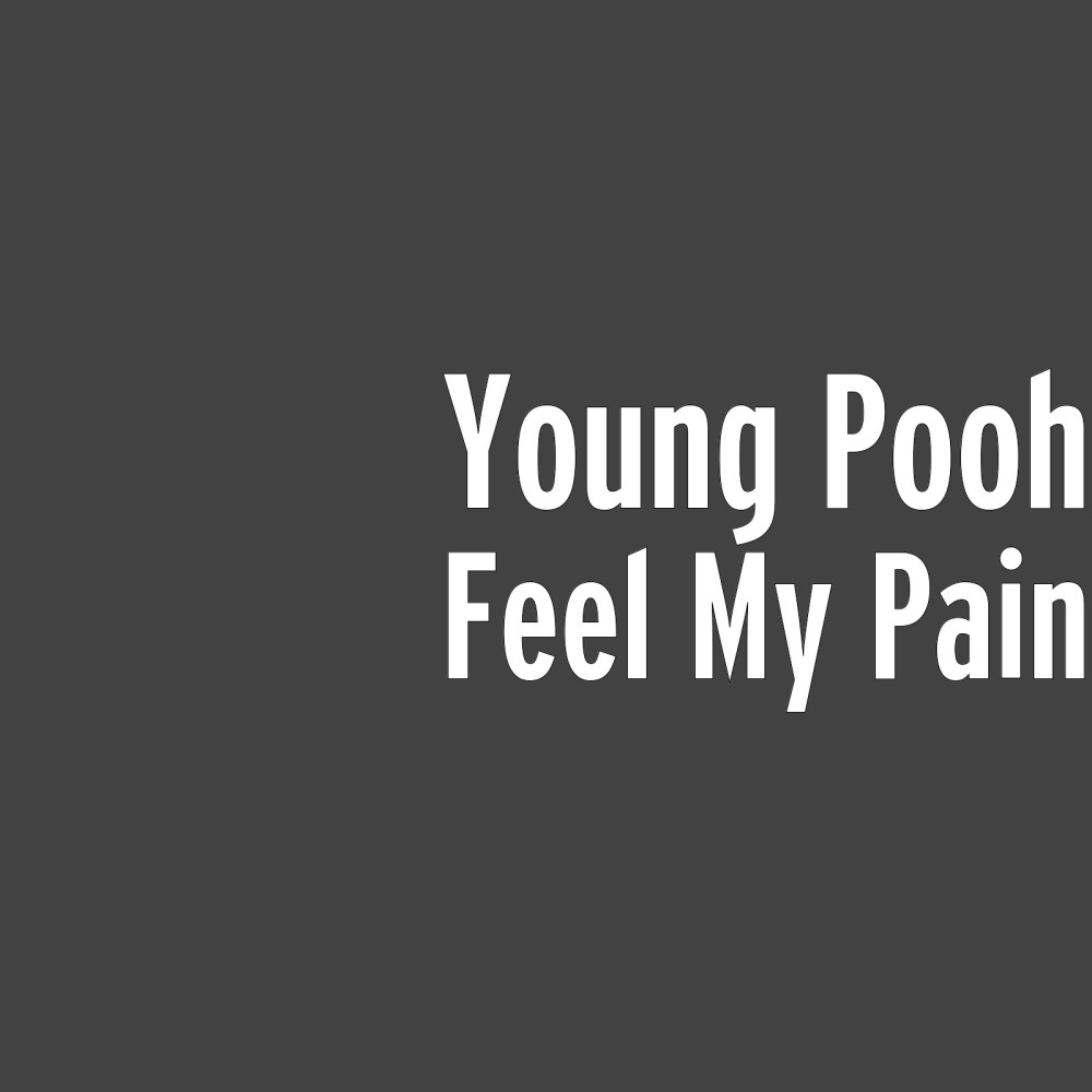Feel My Pain (Explicit)