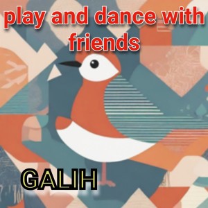 Album Play and Dance with Friends oleh Galih